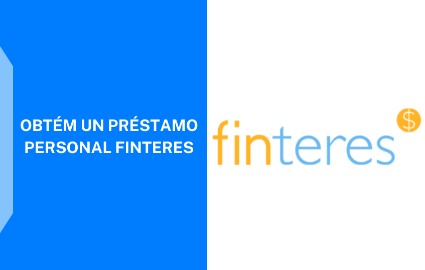 Cómo Solicitar el Préstamo Finteres de Manera Fácil y Rápida